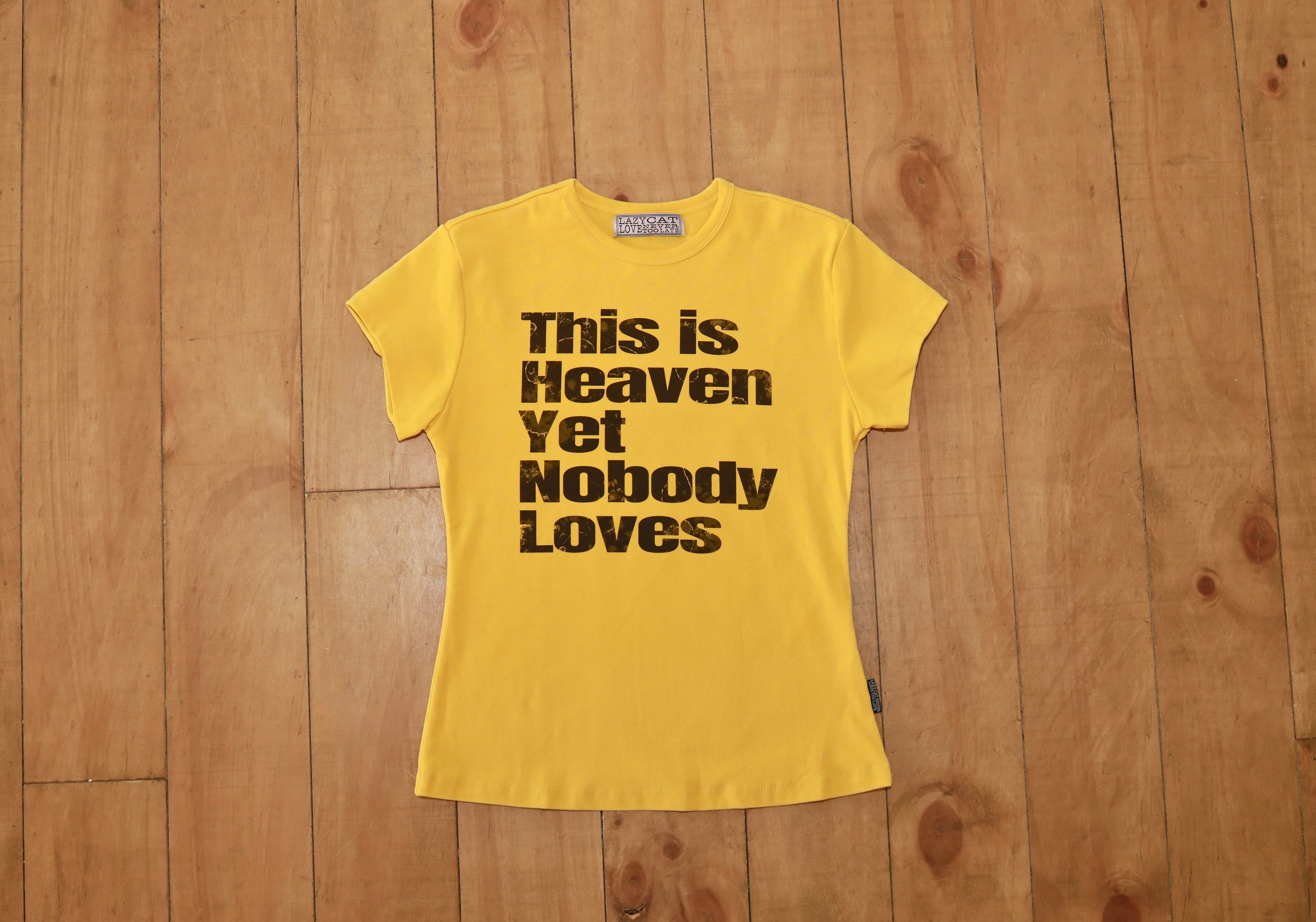 "This Is Heaven Yet Nobody Loves" Tee Yellow