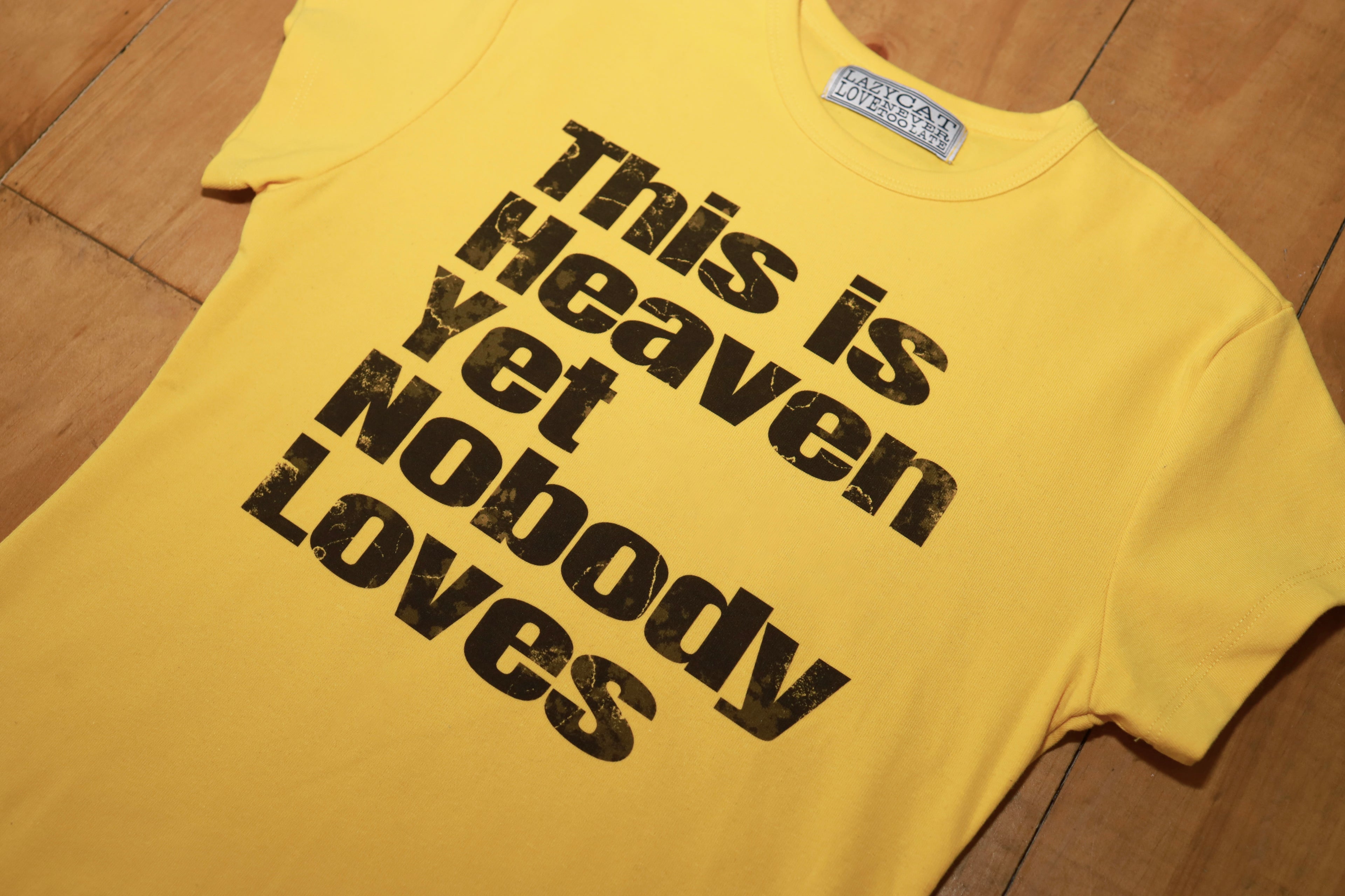 "This Is Heaven Yet Nobody Loves" Tee Yellow
